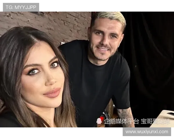 依旧深情!伊卡尔迪疯狂示爱 可35岁旺达有24岁新欢 依旧深情!伊卡尔迪疯狂示爱 可35岁旺达有24岁新欢